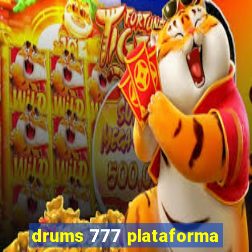 drums 777 plataforma